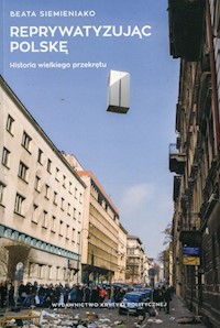 Reprywatyzując Polskę - Beata Siemieniako - książka