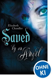 Kissed by an Angel (Band 3) - Saved by an Angel - Elizabeth Chandler - ebook