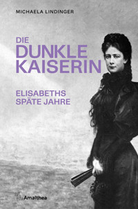 Die dunkle Kaiserin - Michaela Lindinger - ebook