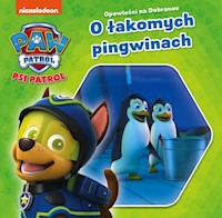 Psi Patrol Opowieści na dobranoc O łakomych pingwinkach -  - książka