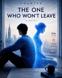 The One who Won´t Leave - Amantea Amantea - ebook