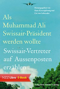 Als Muhammad Ali Swissair-Präsident werden wollte -  - ebook