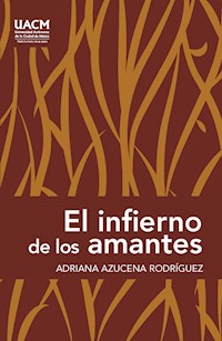 El infierno de los amantes - Adriana Azucena Rodríguez - ebook