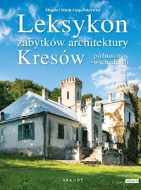 Leksykon zabytków architektury Kresów północno-wschodnich - Osip-Pokrywka Magda, Osip-Pokrywka Mirek - książka
