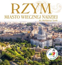 Rzym Miasto wiecznej nadziei Rok Święty 2025 - Turek Waldemar - książka