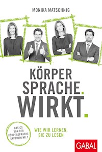 Körpersprache. Wirkt. - Monika Matschnig - ebook