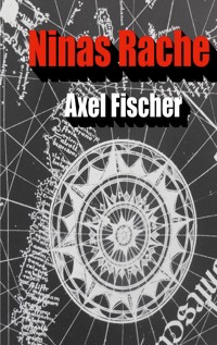 Ninas Rache - Axel Fischer - ebook