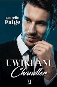 Uwikłani. Chandler - Laurelin Paige - ebook