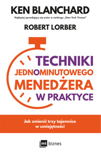 Techniki Jednominutowego Menedżera w praktyce - Ken Blanchard, Robert Lorber - ebook + audiobook + książka