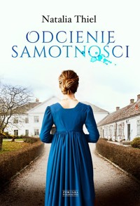 Odcienie samotności - Thiel Natalia - ebook + książka