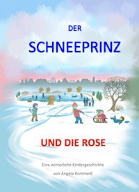 Der Schneeprinz und die Rose - Angela Rommeiß - ebook