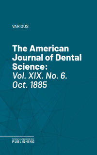The American Journal of Dental Science - Various - ebook