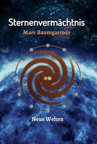 Sternenvermächtnis - Marc Baumgartner - ebook