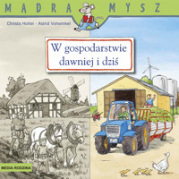 Mądra Mysz. W gospodarstwie dawniej i dziś - Christa Holtei - książka