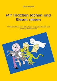 Mit Drachen lachen und Riesen niesen - Klaus Weigand - ebook