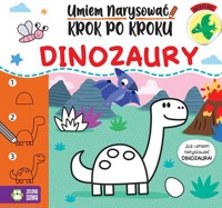 Umiem narysować krok po kroku. Dinozaury -  - książka