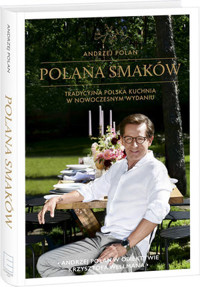 Polana smaków. Tradycyjna polska kuchnia w nowoczesnym wydaniu - Andrzej Polan - książka