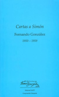 Cartas a Simón 1950 – 1959 - Fernando González - ebook