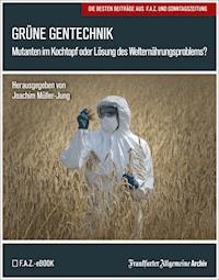 Grüne Gentechnik - Frankfurter Allgemeine Archiv - ebook