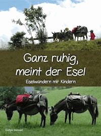 Ganz ruhig, meint der Esel - Evelyn Sternad - ebook