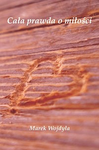 Cała prawda o miłości - Wojdyła Marek - książka
