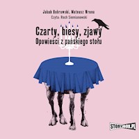 Czarty, biesy, zjawy. Opowieści z pańskiego stołu - Jakub Bobrowski, Mateusz Wrona - audiobook