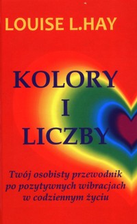 Kolory i liczby - Hay Louise L. - książka