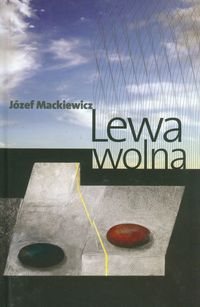 Lewa wolna - Mackiewicz Józef - książka