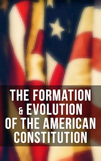 The Formation & Evolution of the American Constitution - James Madison - ebook