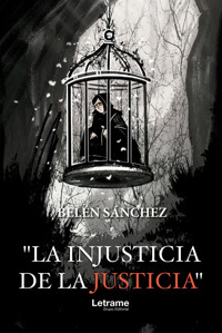 La injusticia de la justicia - Belén Sánchez - ebook