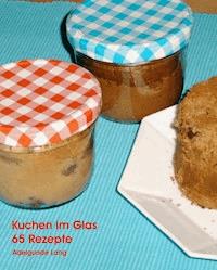 65 Kuchen im Glas Rezepte - Adelgunde Lang - ebook