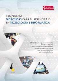 Propuestas didácticas para el aprendizaje en tecnología e informática - Myriam Cecilia Leguizamón González - ebook