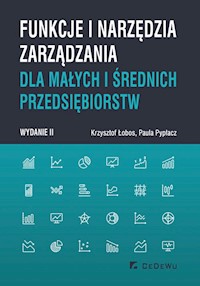 Funkcje i narzędzia zarządzania dla małych i średnich przedsiębiorstw - Krzysztof Łobos, Paula Pypłacz - książka