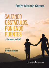 Saltando obstáculos, poniendo puentes - Pedro Alarcón Gómez - ebook