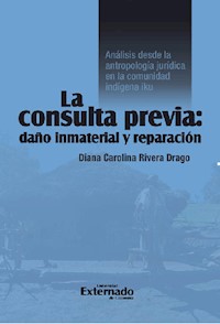 La consulta previa: daño inmaterial y reparación - Diana Carolina Rivera Drago - ebook