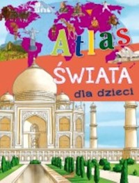 Atlas świata dla dzieci - Wojtyczka Izabela - książka
