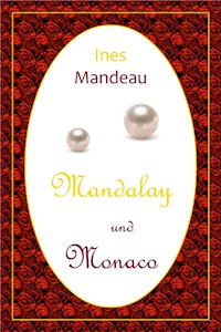 Mandalay und Monaco - Ines Mandeau - ebook