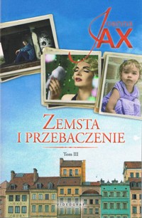 Zemsta i przebaczenie Tom 3 - Joanna Jax - książka