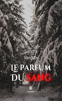 Le parfum du sang - Sandra Vergoby - ebook