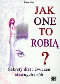 Jak one to robią - Aden Diana - książka