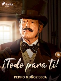 ¡Todo para ti! - Pedro Muñoz Seca - ebook