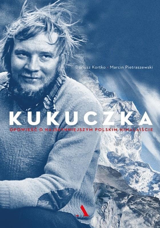 Kukuczka. Opowieść o najsłynniejszym polskim himalaiście - Dariusz Kortko, Marcin Pietraszewski - książka