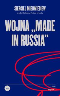 Wojna „made in Russia” - Miedwiediew Siergiej - ebook + książka