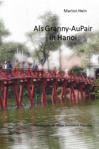 Als Granny-AuPair in Hanoi - Marion Hein - ebook