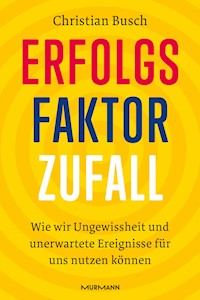 Erfolgsfaktor Zufall - Busch Christian - ebook