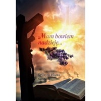Mam bowiem nadzieję... - Sarosiek Krystyna Jolanta - książka