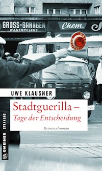 Stadtguerilla - Tage der Entscheidung - Uwe Klausner - ebook