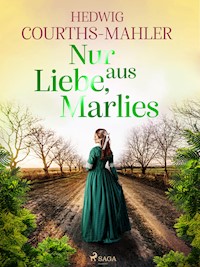 Nur aus Liebe, Marlies - Hedwig Courths-Mahler - ebook