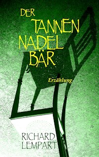 Der Tannennadelbär - Richard Lempart - ebook