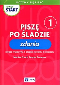 Pewny start Uczymy się pisać Piszę po śladzie 1 Zdania - Pouch Monika, Szczęsna Dorota - książka